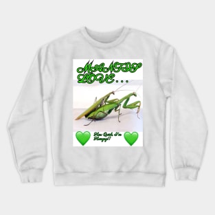 Mantis Love Crewneck Sweatshirt